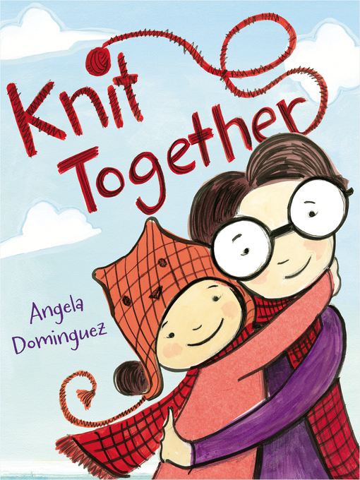 Title details for Knit Together by Angela Dominguez - Wait list